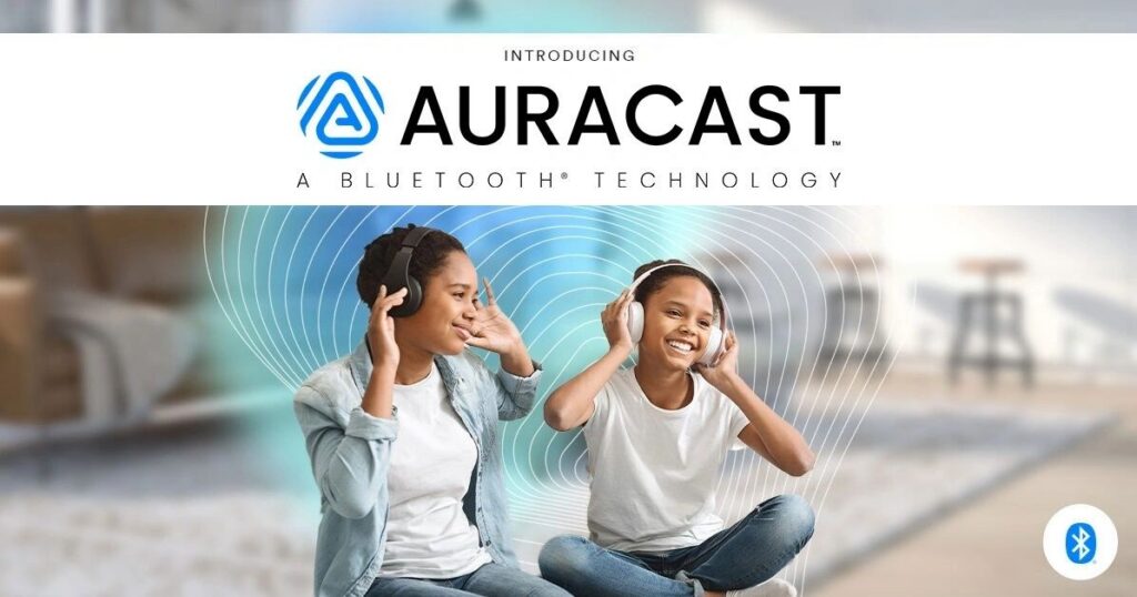 Auracast is Here to Stay – How to take Advantage